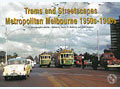 Trams and Streetscapes Metropolitan Melbourne 1950's-1960's